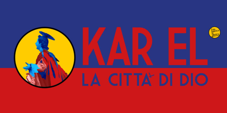 KAR EL - La Città di Dio