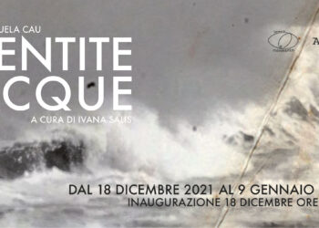 “Sentite acque”, mostra personale di Emanuela Cau