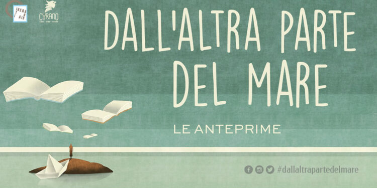 Dall'altra parte del mare anteprime 2022