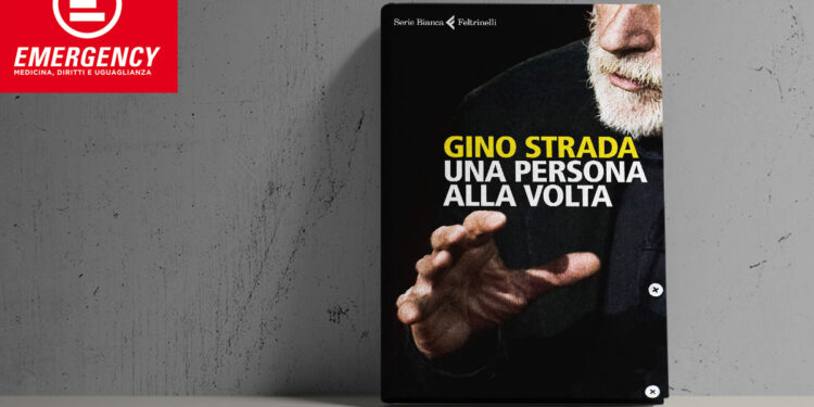 "Una persona alla volta", l'ultimo libro di Gino Strada