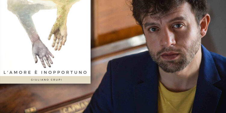 Giuliano Crupi "L'amore è inopportuno"