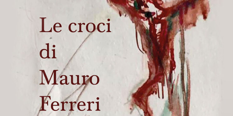 Le croci di Mauro Ferreri