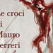 Le croci di Mauro Ferreri