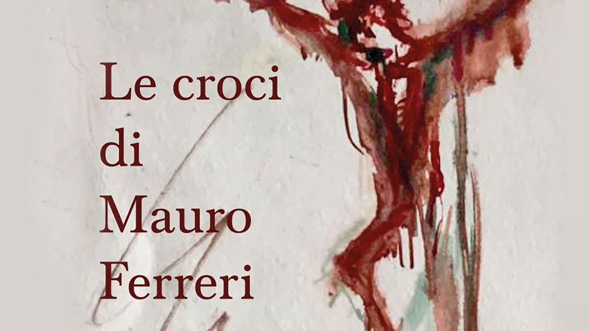 Le croci di Mauro Ferreri