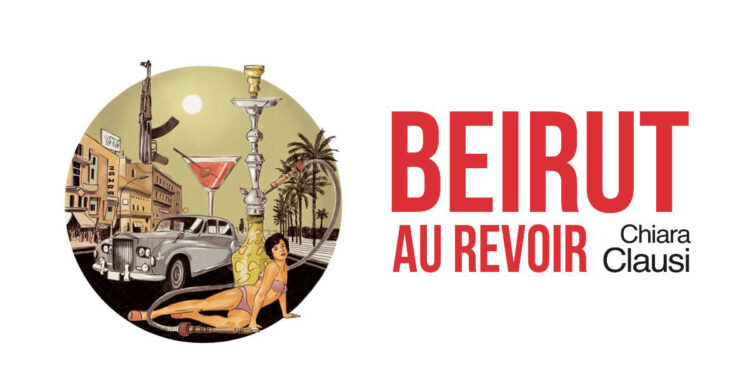 Beirut au revoir - Chiara Clausi