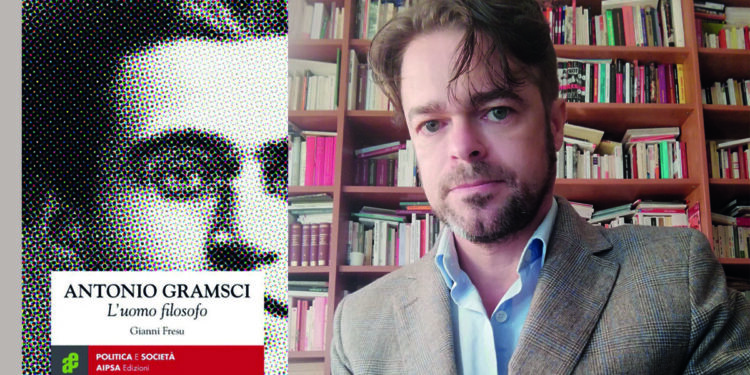 Gianni Fresu "Antonio Gramsci, l'uomo filosofo"