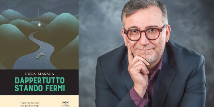 Luca Masala "Dappertutto stando fermi"