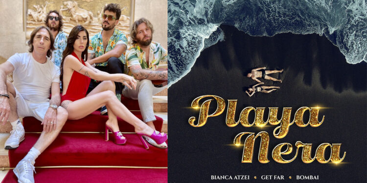 Playa Nera - Bianca Atzei con Bombai e Get Far