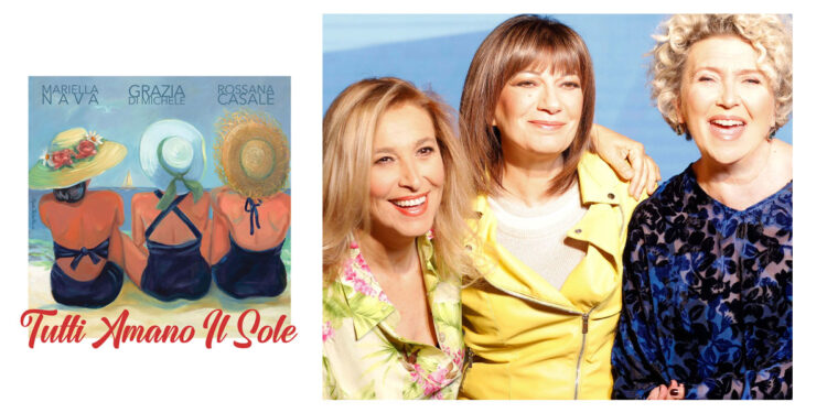 Tutti Amano Il Sole - Rossana Casale, Grazia Di Michele e Mariella Nava