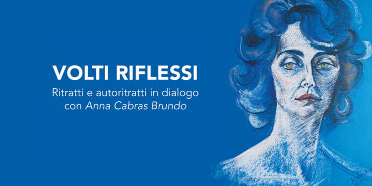 Mostra “Volti Riflessi. Ritratti e autoritratti in dialogo con Anna Cabras Brundo”, Cagliari