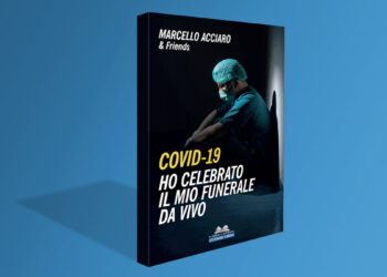 Marcello Acciaro "Covid-19. Ho celebrato il mio funerale da vivo"