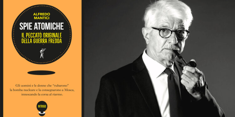 Alfredo Mantici "Spie Atomiche"
