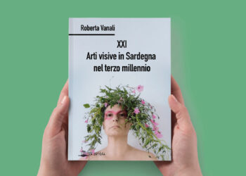 XXI Arti visive in Sardegna nel Millennio - Roberta Vanali