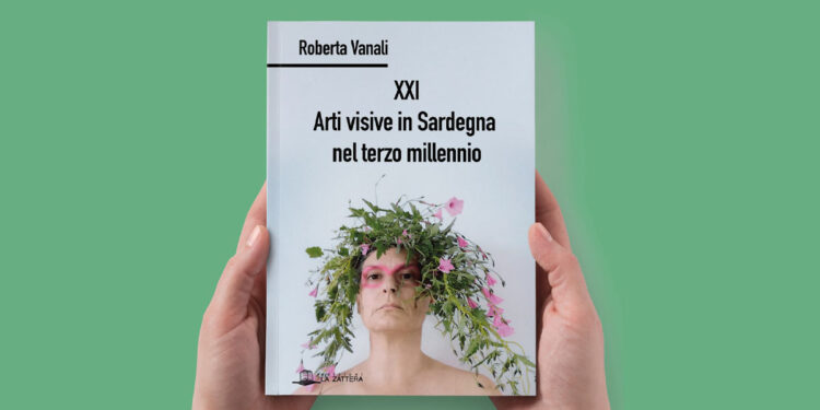 XXI Arti visive in Sardegna nel Millennio - Roberta Vanali