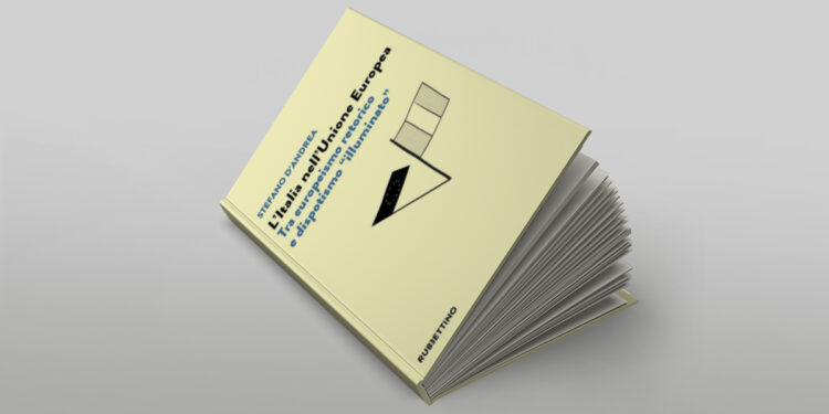 "L'Italia nell'Unione Europea. Tra europeismo retorico e dispotismo illuminato" di Stefano D'Andrea