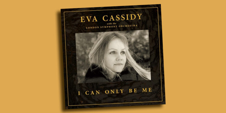 Eva Cassidy "I Can Only Be Me"