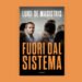 Luigi de Magistris "Fuori dal sistema"
