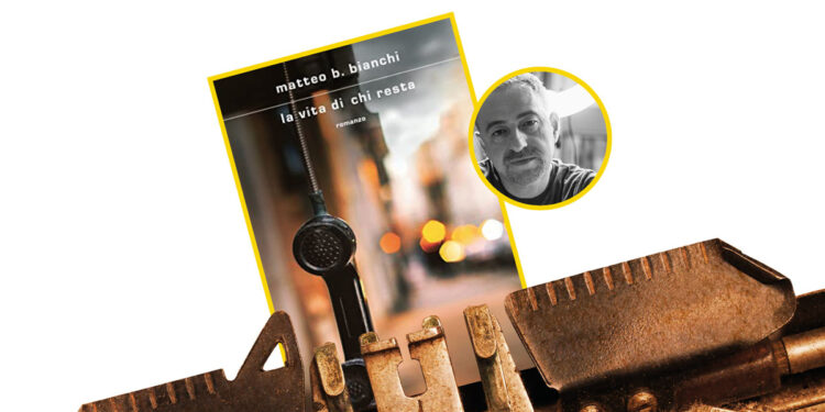 Matteo B. Bianchi - La vita di chi resta