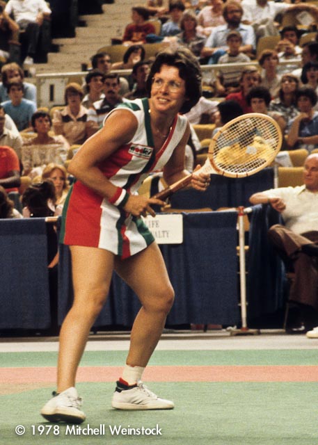 Billie Jean King. ? Mitchell Weinstock