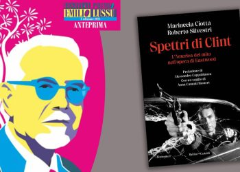 Anteprime Festival Lussu - Mariuccia Ciotta e Roberto Silvestri "Spettri di Clint. L’America del mito nell’opera di Eastwood"