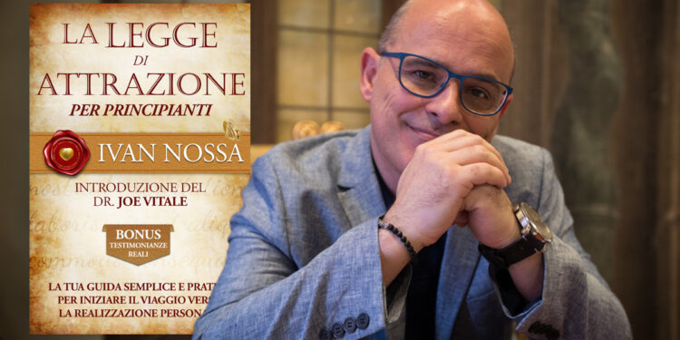 Ivan Nossa "Legge di Attrazione per principianti"