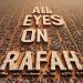 All eyes on Rafah