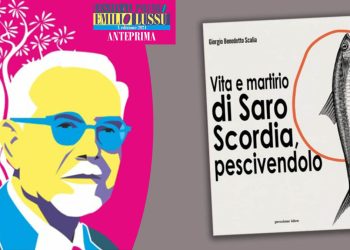 Anteprime Festival Lussu: "Vita e martirio di Saro Scordia, pescivendolo" di Giorgio Benedetto Scalia