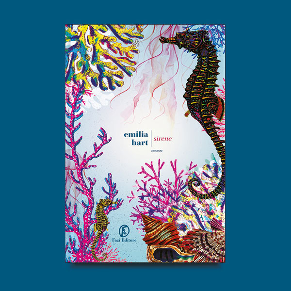 “Sirene”, il nuovo romanzo di Emilia Hart pubblicato da Fazi Editore