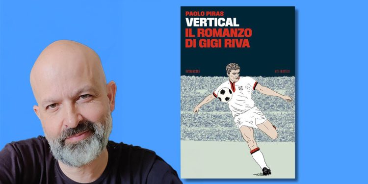 “Vertical. Il romanzo di Gigi Riva” di Paolo Piras